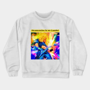 'Headbanging is my Cardio' Crewneck Sweatshirt